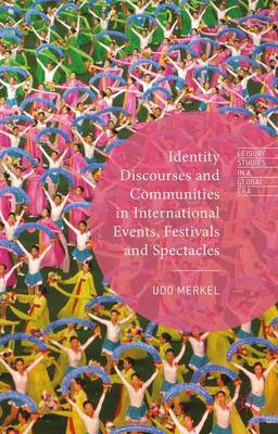Identity Discourses and Communities in International Events, Festivals and Spectacles