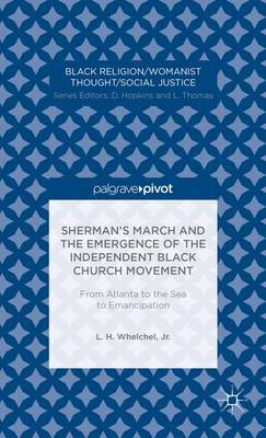 Sherman’s March and the Emergence of the Independent Black Church Movement: From Atlanta to the Sea to Emancipation