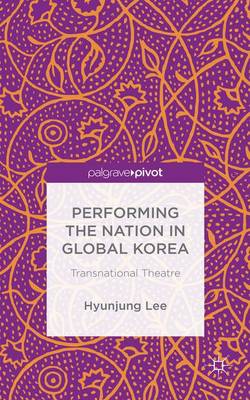 Performing the Nation in Global Korea