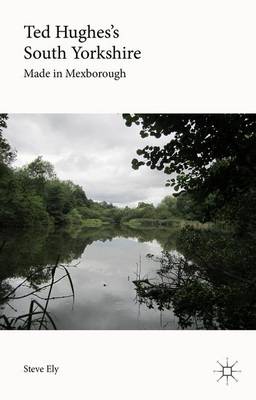 Ted Hughes’s South Yorkshire