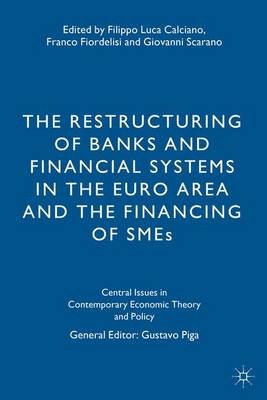 The Restructuring of Banks and Financial Systems in the Euro Area and the Financing of SMEs