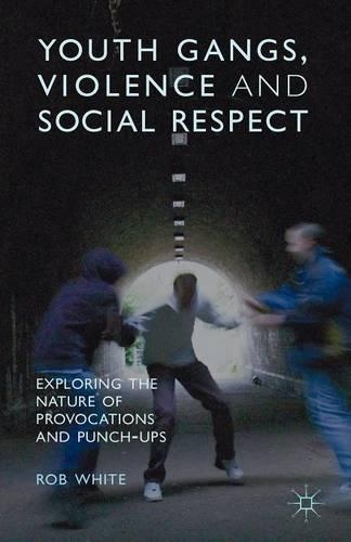 Youth Gangs, Violence and Social Respect