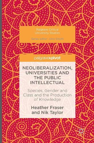 Neoliberalization, Universities and the Public Intellectual