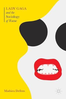 Lady Gaga and the Sociology of Fame