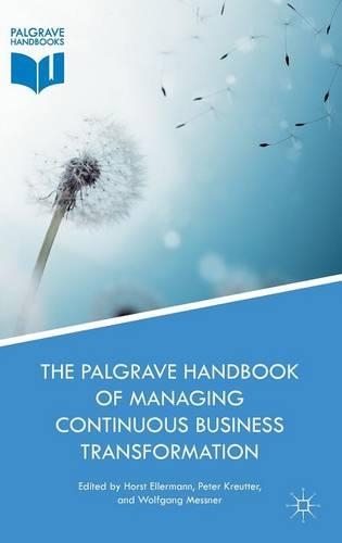 The Palgrave Handbook of Managing Continuous Business Transformation