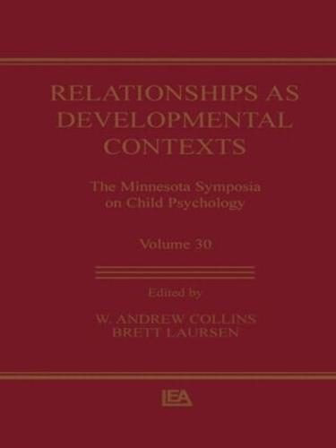 Relationships as Developmental Contexts