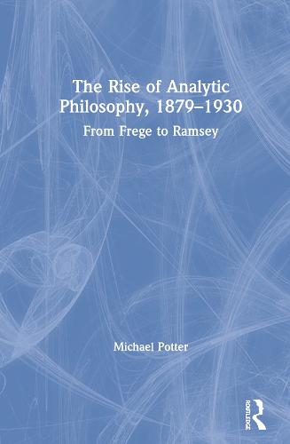 The Rise of Analytic Philosophy, 1879–1930