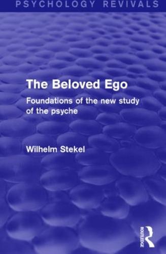 The Beloved Ego (Psychology Revivals)