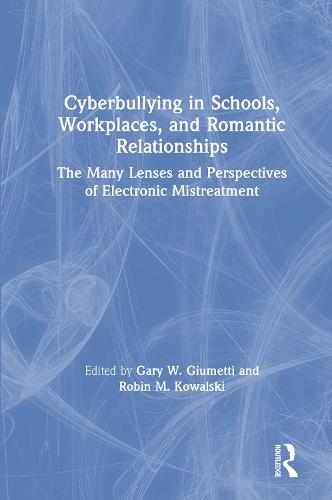 Cyberbullying in Schools, Workplaces, and Romantic Relationships