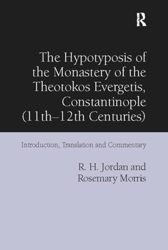 The Hypotyposis of the Monastery of the Theotokos Evergetis, Constantinople (11th-12th Centuries)