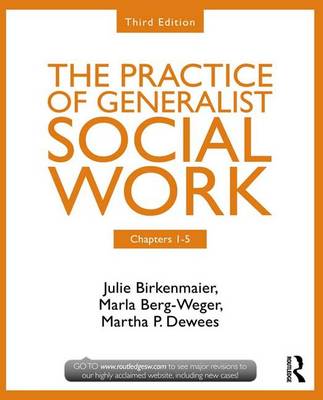 Chapters 1-5: The Practice of Generalist Social Work, Third Edition