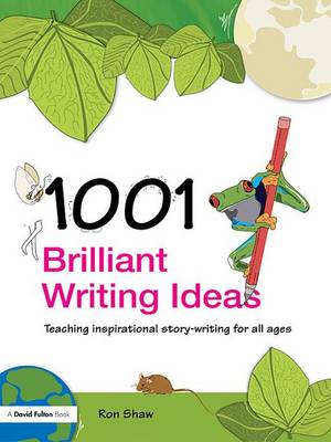 1001 Brilliant Writing Ideas
