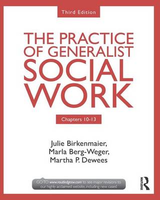 Chapters 10-13: The Practice of Generalist Social Work, Third Edition