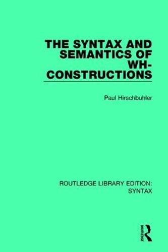 The Syntax and Semantics of Wh-Constructions
