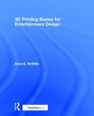 3D Printing Basics for Entertainment Design