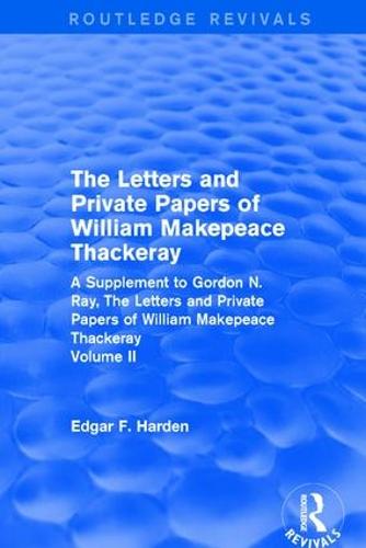 Routledge Revivals: The Letters and Private Papers of William Makepeace Thackeray, Volume II (1994)