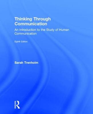 Thinking Through Communication: An Introduction to the Study of Human  Communication