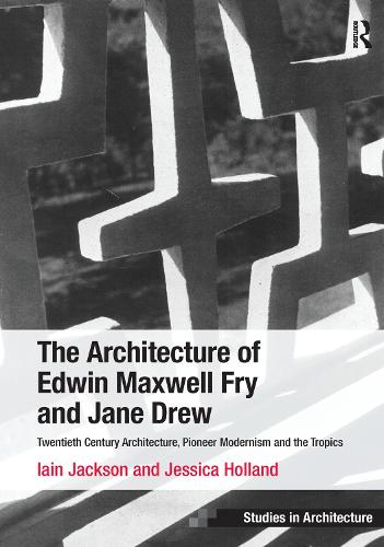The Architecture of Edwin Maxwell Fry and Jane Drew