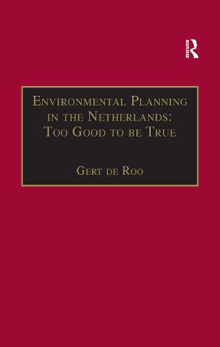 Environmental Planning in the Netherlands: Too Good to be True