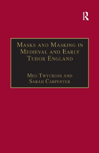 Masks and Masking in Medieval and Early Tudor England