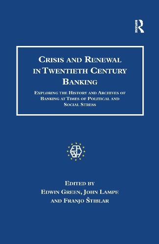 Crisis and Renewal in Twentieth Century Banking