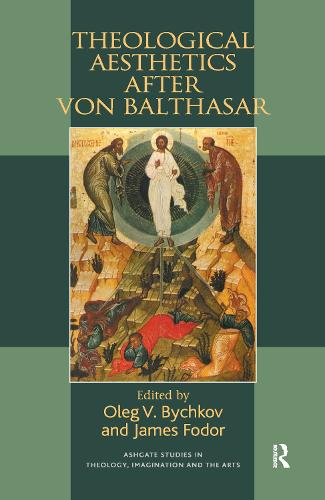 Theological Aesthetics after von Balthasar