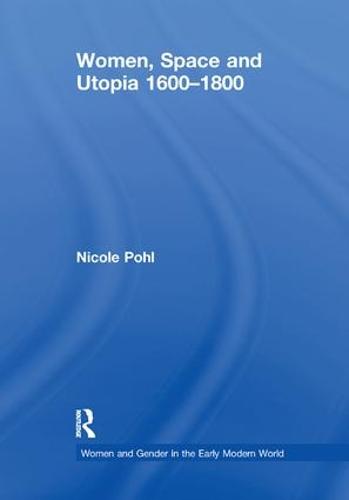 Women, Space and Utopia 1600–1800