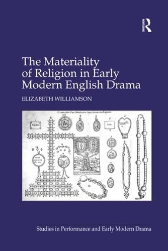 The Materiality of Religion in Early Modern English Drama