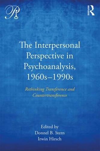 The Interpersonal Perspective in Psychoanalysis, 1960s-1990s
