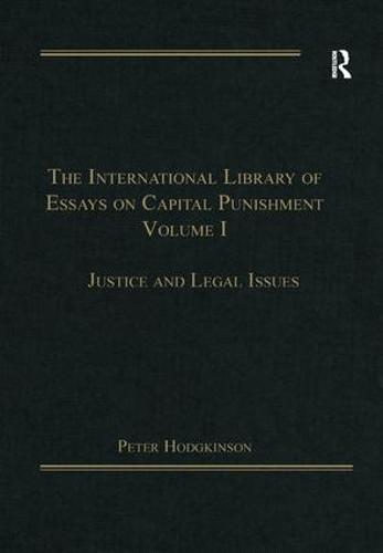 The International Library of Essays on Capital Punishment, Volume 1