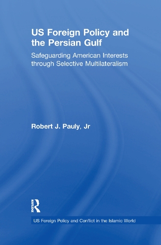 US Foreign Policy and the Persian Gulf