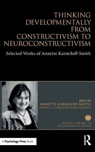 Thinking Developmentally from Constructivism to Neuroconstructivism