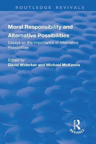 Moral Responsibility and Alternative Possibilities