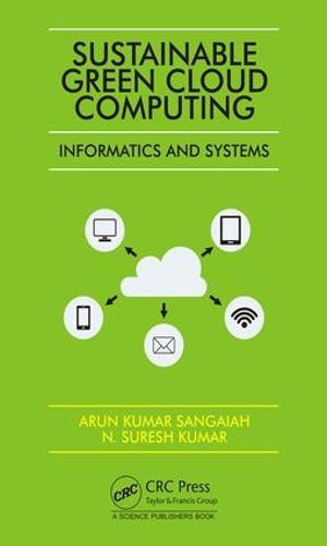 Sustainable Green Cloud Computing: Informatics and Systems