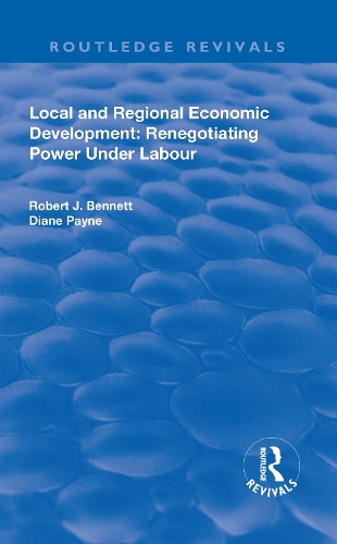 Local and Regional Economic Development: Renegotiating Power Under Labour