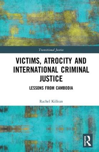 Victims, Atrocity and International Criminal Justice