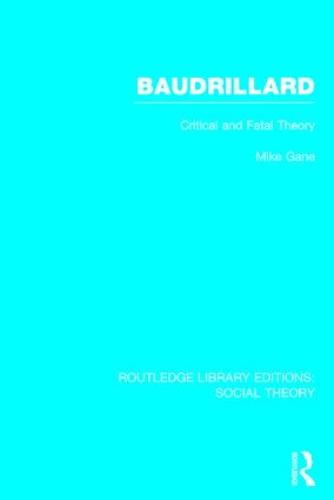Baudrillard (RLE Social Theory)