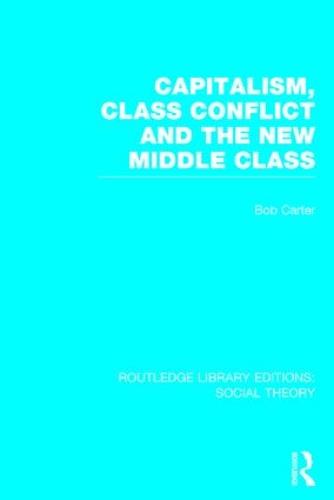 Capitalism, Class Conflict and the New Middle Class