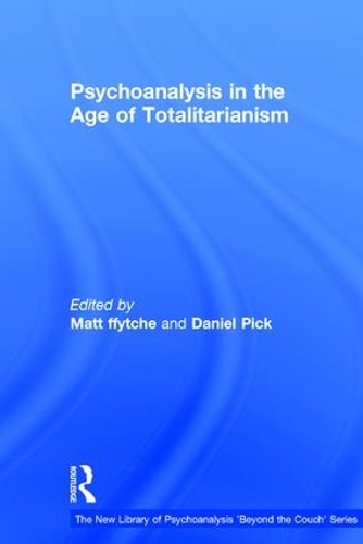 Psychoanalysis in the Age of Totalitarianism