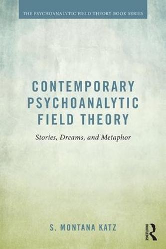 Contemporary Psychoanalytic Field Theory