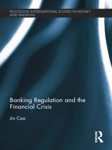 Banking Regulation and the Financial Crisis
