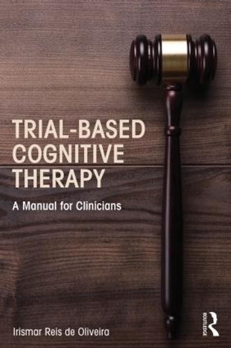 Trial-Based Cognitive Therapy