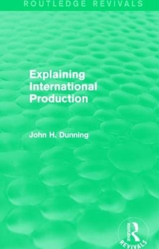 Explaining International Production (Routledge Revivals)