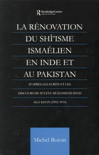 La Renovation du Shi'isme Ismaelien En Inde Et Au Pakistan