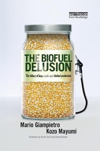 The Biofuel Delusion