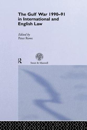 The Gulf War 1990-91 in International and English Law