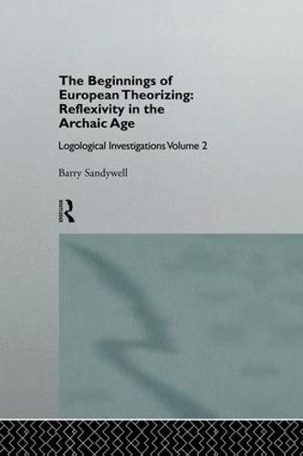 The Beginnings of European Theorizing: Reflexivity in the Archaic Age