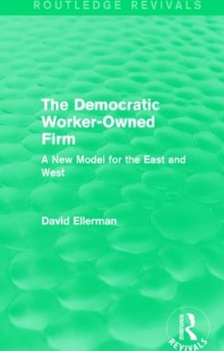 The Democratic Worker-Owned Firm (Routledge Revivals)