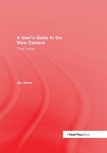 A User's Guide to the View Camera