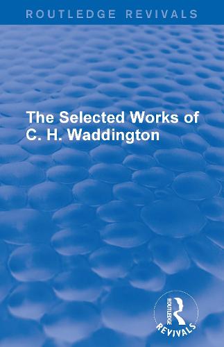 The Selected Works of C. H. Waddington (7 vols)
